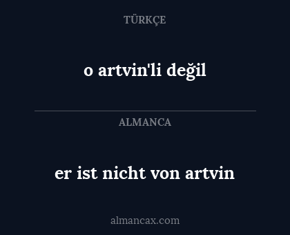 er ist nicht von artvin - o artvin'li değil