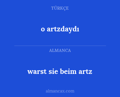 warst sie beim artz - o artzdaydı