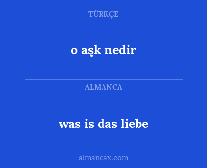 o aşk nedir - was is das liebe