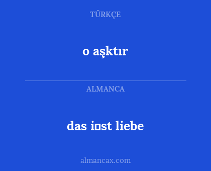 o aşktır - das i̇st liebe