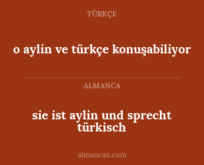 sie ist aylin und sprecht türkisch - o aylin ve türkçe konuşabiliyor