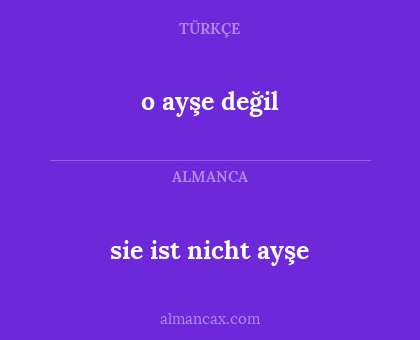 o ayşe değil - sie ist nicht ayşe
