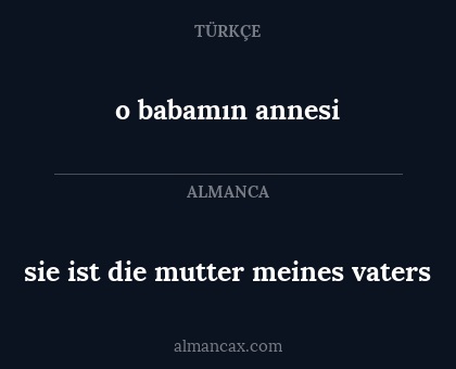 o babamın annesi - sie ist die mutter meines vaters