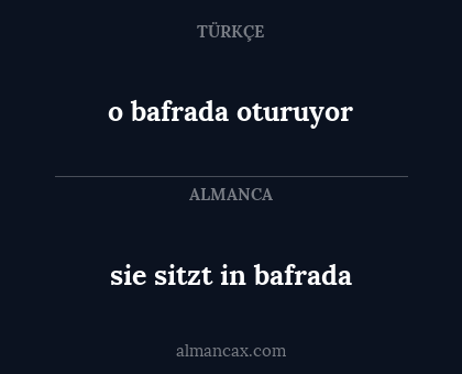 o bafrada oturuyor - sie sitzt in bafrada
