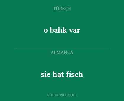 sie hat fisch - o balık var