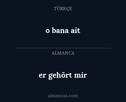 er gehört mir - o bana ait