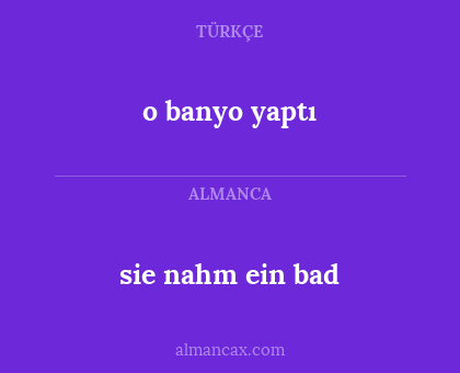 sie nahm ein bad - o banyo yaptı