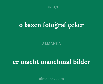 o bazen fotoğraf çeker - er macht manchmal bilder