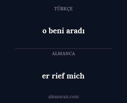 o beni aradı - er rief mich