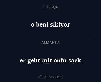 er geht mir aufn sack - o beni sikiyor