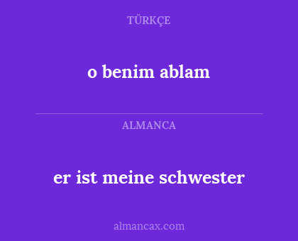 o benim ablam - er ist meine schwester