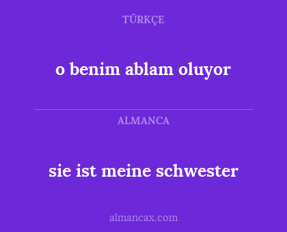 o benim ablam oluyor - sie ist meine schwester