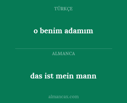o benim adamım - das ist mein mann