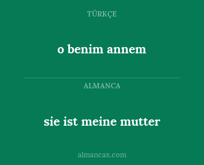 o benim annem - sie ist meine mutter