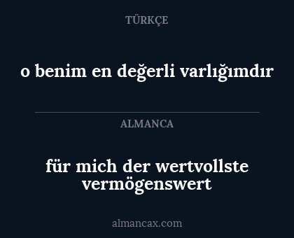 o benim en değerli varlığımdır - für mich der wertvollste vermögenswert
