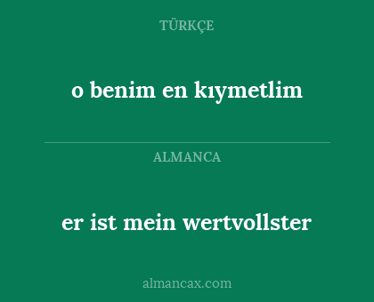 o benim en kıymetlim - er ist mein wertvollster
