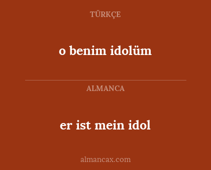 o benim idolüm - er ist mein idol