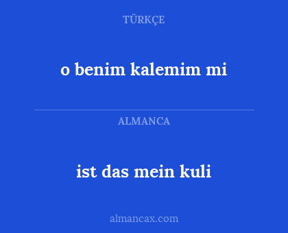 ist das mein kuli - o benim kalemim mi