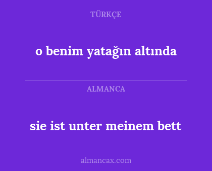 o benim yatağın altında - sie ist unter meinem bett