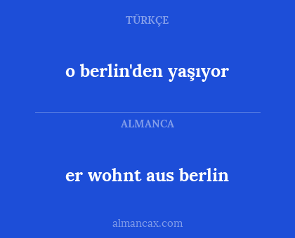 er wohnt aus berlin - o berlin'den yaşıyor