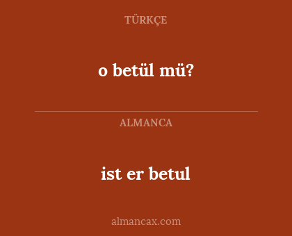ist er betul - o betül mü?