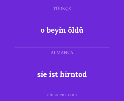 sie ist hirntod - o beyin öldü