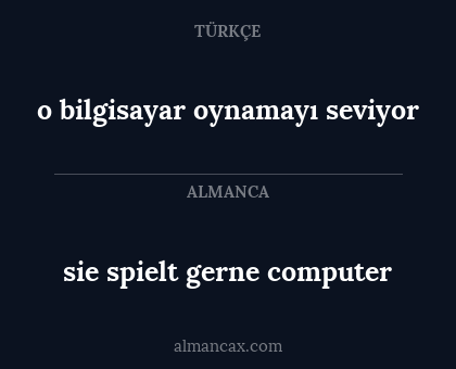 o bilgisayar oynamayı seviyor - sie spielt gerne computer
