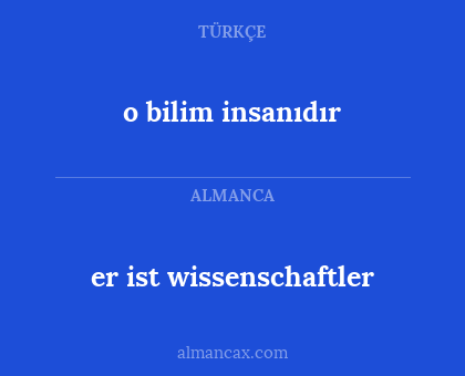 o bilim insanıdır - er ist wissenschaftler