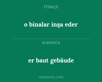 er baut gebäude - o binalar inşa eder