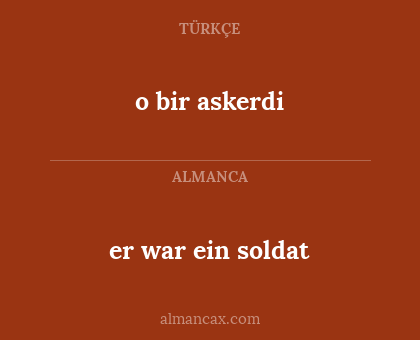 er war ein soldat - o bir askerdi