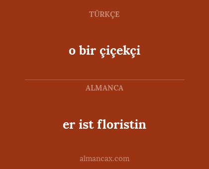 er ist floristin - o bir çiçekçi