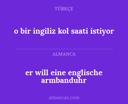 o bir ingiliz kol saati istiyor - er will eine englische armbanduhr