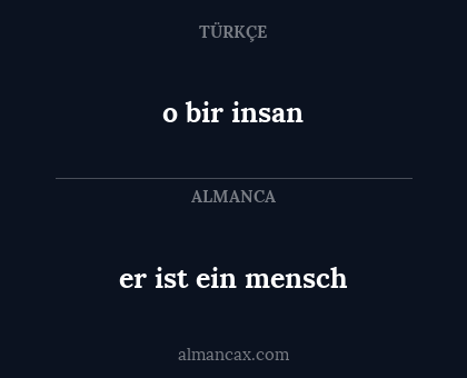 o bir insan - er ist ein mensch