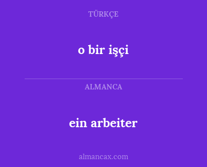 o bir işçi - ein arbeiter