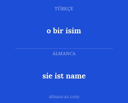 o bir isim - sie ist name