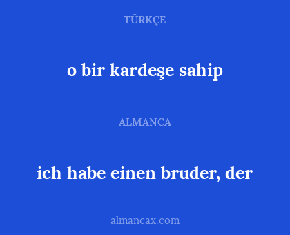 ich habe einen bruder, der - o bir kardeşe sahip