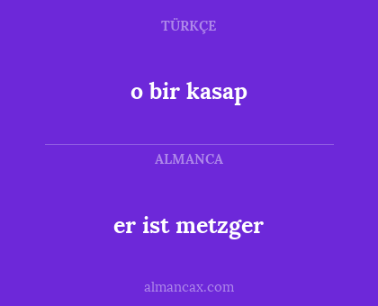 o bir kasap - er ist metzger
