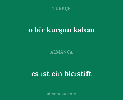 es ist ein bleistift - o bir kurşun kalem
