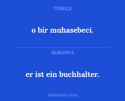 o bir muhasebeci. - er ist ein buchhalter.