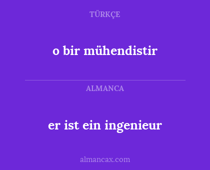 er ist ein ingenieur - o bir mühendistir