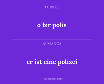 er ist eine polizei - o bir polis