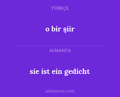 o bir şiir - sie ist ein gedicht