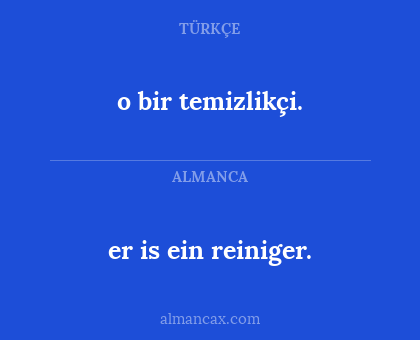 er is ein reiniger. - o bir temizlikçi.