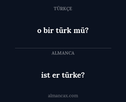 o bir türk mü? - ist er türke?