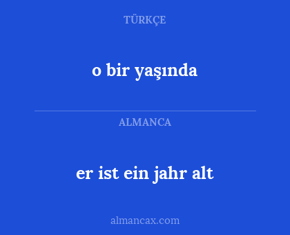 o bir yaşında - er ist ein jahr alt