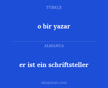 o bir yazar - er ist ein schriftsteller