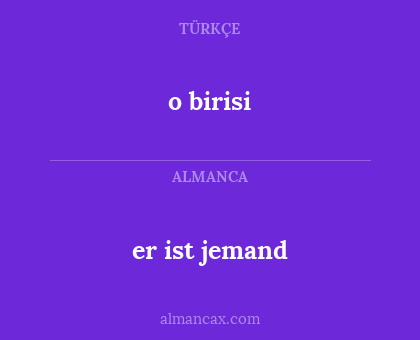 o birisi - er ist jemand