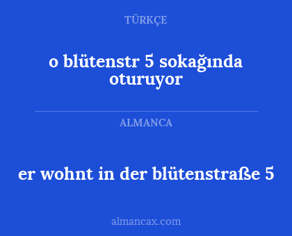 o blütenstr 5 sokağında oturuyor - er wohnt in der blütenstraße 5