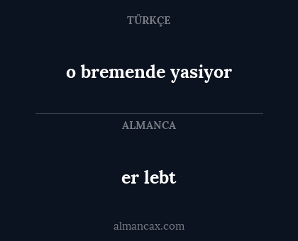 o bremende yasiyor - er lebt