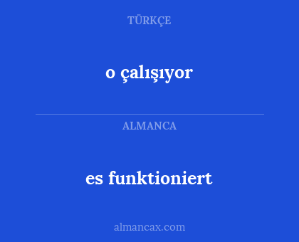 es funktioniert - o çalışıyor